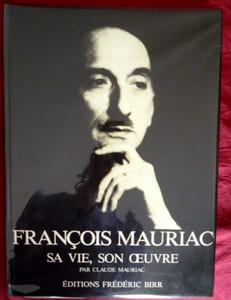 François Mauriac  Sa vie, son oeuvre.