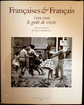 - Françaises et Français 1944-1968 le goût de vivre.. Niépce Janine - Marseille Jacques