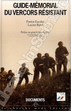 Guide-Mémorial du Vercors résistant.. Escolan Patrice - Ratel Lucien