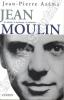 Jean Moulin Le rebelle, le politique, le résistant. Azéma Jean-Pierre 