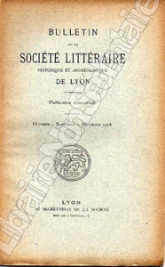 Bulletin de La Société Littéraire Historique et Archéologique DE LYON année 1905 ( Complète )