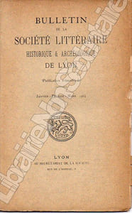 Bulletin de La Société Littéraire Historique et Archéologique DE LYON année 1904* ( Complète )