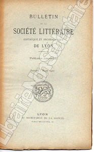 Bulletin de La Société Littéraire Historique et Archéologique DE LYON 1907 ( Complète )