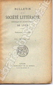 Bulletin de La Société Littéraire Historique et Archéologique DE LYON 1907 ( Complète )