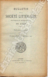 Bulletin de La Société Littéraire Historique et Archéologique DE LYON 1907 ( Complète )