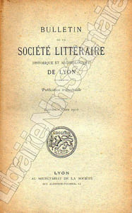 Bulletin de La Société Littéraire Historique et Archéologique de LYON1910 ( Année complète )