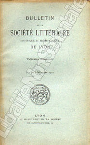 Bulletin de La Société Littéraire Historique et Archéologique de LYON1910 ( Année complète )