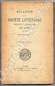 Bulletin de la Société Littéraire Historique et Archéologique DE LYON Janvier Décembre 1914 .