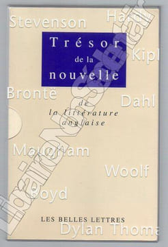 Trésor de la Nouvelle - de la littérature Anglaise.. Boyd - Bronté -Dahl - Kiplink - Hardy - Caroll - Scott - Lamb - Thomas ( Dylan )- Woolf - Corvo ...