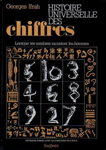 Histoire universelle des chiffres - Lorsque les nombres racontent les hommes.