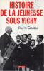 Histoire de la Jeunesse sous Vichy. Giolitto Pierre