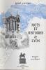 Mots et Histoires de Lyon.. Cottet René - Massot David ( illustrateur )