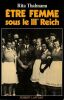 Etre Femme sous le IIe Reich . Thalmann Rita