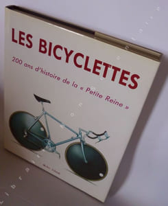 Les bicyclettes200 ans d'histoire de la " Petite Reine "
