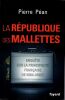 La r&eacute;publique des Malettes - Enqu&ecirc;te sur la principaut&eacute; Fran&ccedil;aise de Non-Droit.. P&eacute;an Pierre 