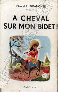 A cheval sur mon bidet.. Grancher Marcel-E