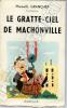 Le gratte-Ciel de Machonville. GRANGER Marcel-E  