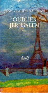 Oublier Jérusalem. Barreau Jean-Claude