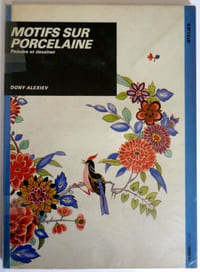Motifs sur Porcelaine. Peindre et dessiner