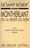 Montherland ou la rel&egrave;ve du soir. Avec quatre-vingt-treize lettres in&eacute;dites.. Saint Robert ( de ) Philippe 
