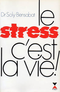 Le stress c'est la vie !