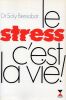 Le stress c'est la vie !. Bensabat Soly 