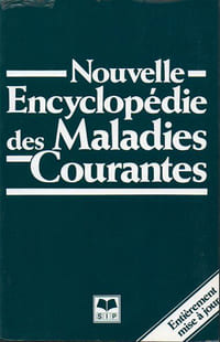 Nouvelle encyclopédie des maladies courantes.