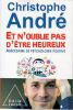Et n'oublie pas d'&ecirc;tre heureux . Andr&eacute; Christophe 