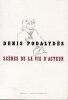 Sc&egrave;nes de la vie d'acteur. Podalyd&egrave;s Denis