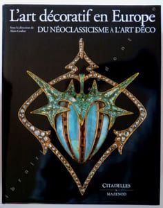 L'art décoratif en EUROPE - Du néoclassicisme à l'art Déco.