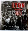 Lyon   Les Années 40. Chauvy Gérard