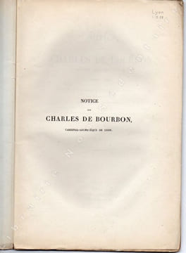 Notice sur Charles de Bourbon Cardinal Archevêque de Lyon 1446-1488. Péricaud L'ainé Antoine
