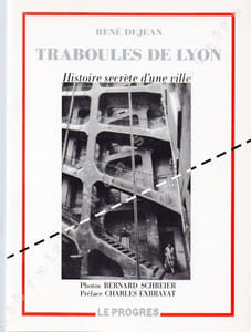 Traboules de Lyon - Histoire secrète d'une ville