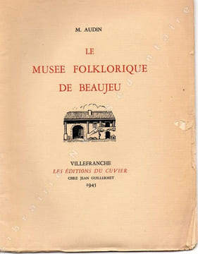 Le musée folklorique de Beaujeu. Audin Marius