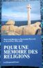 Pour une m&eacute;moire des r&eacute;ligions. Boespflug Fran&ccedil;ois - Dunand Fran&ccedil;oise - Willaime Jean-Paul