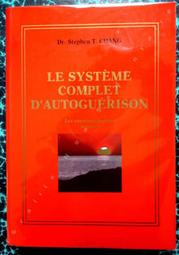 Le système complet d' Autoguérison - Les exercices Taoïstes internes . Chang T. Stephen (Dr)