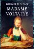 Madame Voltaire . Mercier Gilbert 