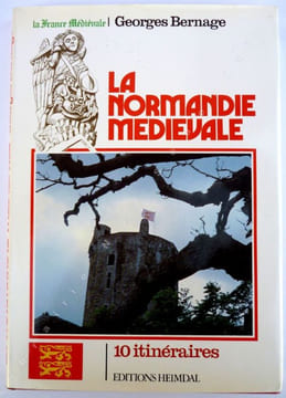 La normandie Médiévale10 Itinéraires. Bernage Georges