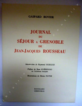 Journal de Séjour à Grenoble de Jean-Jacques Rousseau. Introduction de Raymond Schiltz. Préface de Jean Guéhenno. . Bovier (Gaspard) - Schiltz ...