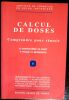 Calcul des doses. Comprendre pour r&eacute;ussir - Responsabilit&eacute; en cas d'erreur de dosage - L'administration m&eacute;dicamenteuse par l'infirmi&egrave;re - Calculs de ...