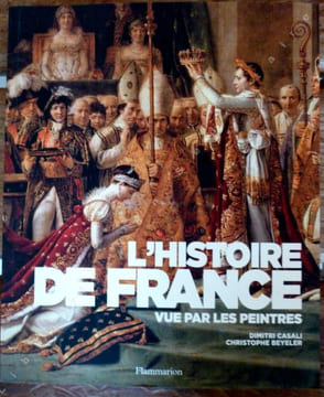 L'Histoire de France vue par Les Peintres. Casali dimitri - Beyeler Christophe