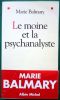 Le moine et la psychanalyse.. Balmary Marie