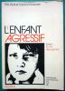 L'enfant AgressifTome I - Le moi d&eacute;sorganis&eacute;.. Redl Fritz Wineman David