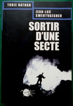 Sortir d'une secte. Swertvaegher Jean-Luc