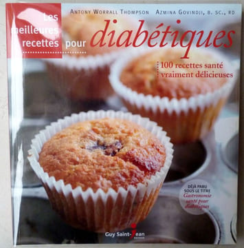 Les meilleures recettes pour diabétiques 100 RECETTES SANTE vraiment délicieuses. Worall Thomson Antony Govindji Azmina