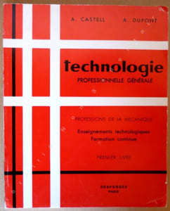 Technologie Professionnelle générale. Professions de la MécaniqueEnseignement Technologique Formation continue Premier Livre 