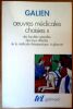 Oeuvres m&eacute;dicales choisies II Des facult&eacute;s naturelles. Des lieux Affect&eacute;s. De la m&eacute;thode th&eacute;rapeutique &agrave; Glaucon. Galien