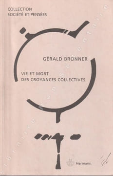 Vie et mort des croyances collectives.. Bronner Gérald