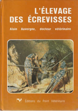 L'Elevage des écrevisses. Auvergne Alain 