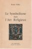 Le symbolisme dans l'art religieux.. Gilles René 